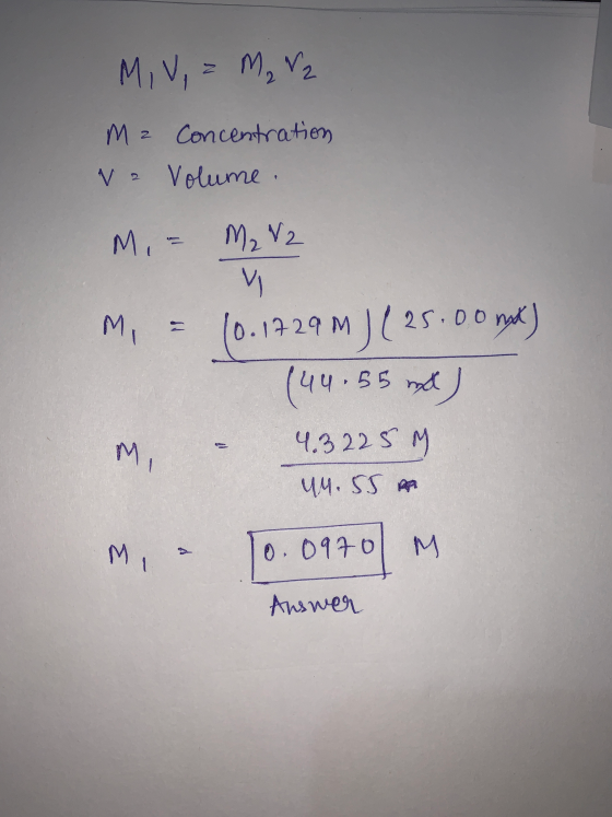 MIV, = M₂ V2 Mz Concentration Ve Volume . M, M₂ V2 M = 0.12 29 M ) ( 25 . 0 0 war) (५५. 55 ne 4.3225M 44. SS 10. 0970M M An