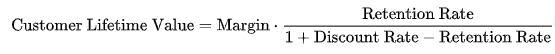 Retention Rate Customer Lifetime Value = Margin. 1+ Discount Rate - Retention Rate