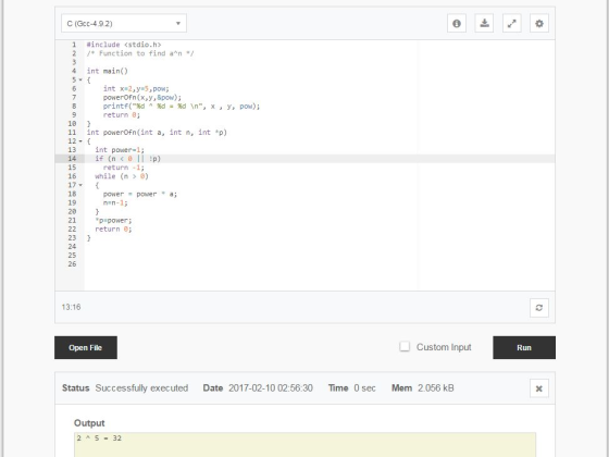 C (Gcc-4.9.2) 1 #include<stdio.h> 2 Function to find an / 4 int main() int x-2,y=5,pow; powerOfn (x,y, &pow); printf(%d ^ %d