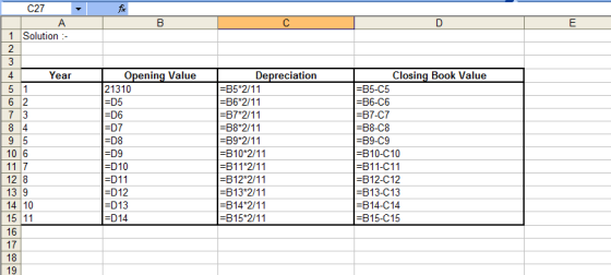 B D E C27 А. 1 Solution :- 2 3 4 Year 5 1 62 7 3 8 4 9 5 10 6 117 128 13 9 14 10 15 11 16 17 18 19 Opening Value 21310 =D5 =D