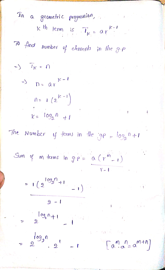 In a geometric progression, E kth term is Tea art . To find number of elements in the gip -) Tiran - narkot Darcek-!) - K= lo