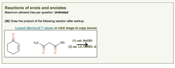 Reactions of enols and enolates Maximum allowed tries per question: Unlimited (30) Draw the product of the following reaction