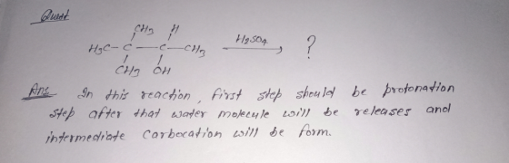 H2SO4 Quest SHA , H₂ C-c cochez a CH OH Ans In this reaction first step should Step after that water molecule will be interme
