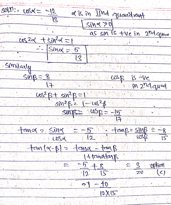 SinB = 8 Solu:- Losar = -12 od is in Ind quandrant 13 [sing to as sin is tve in 2nd quad cos 22 tsin2x=1 - Sina = 5 13 Simila