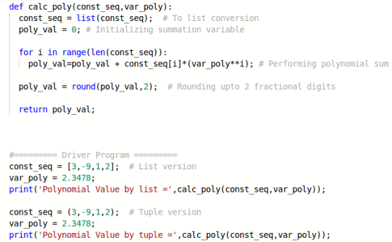 def calc poly(const_seq, var_poly): const_seq = list(const seq); # To list conversion poly_val = 0; # Initializing summation