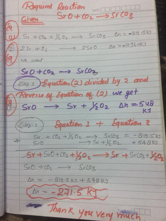 Rqind Raaction DATE Sro+or SY CO3 Civen An=-a1g-Sk Sr COz S+Co2 t402 An =-1096.0kJ 2Sr O (2)2 Sr 02 We want SrO+Co2 SrCO2 Sle