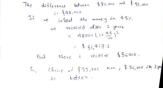 The difference 32,000 If in between $80,000 and in $48;000 invest received after 48000 (1+ 4-5)? 4.57. the money 2 years ) $