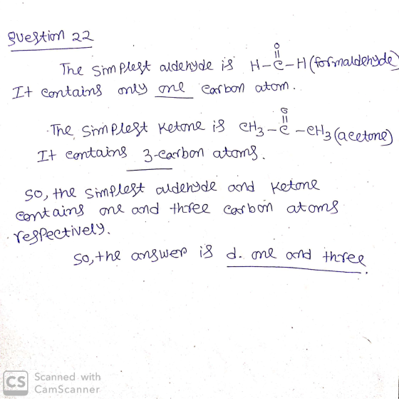 question 22 The simplest aldehyde is contains only me carbon H-Ć-H(formaldehyde atom.. . It The simplest Ketone is etz-ë eHar