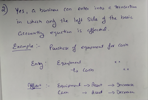 enter into a transaction 2) Yes, a businen con in which only the left side of the basic Accounting equction is affected. Enem
