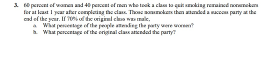 3. 60 percent of women and 40 percent of men who took a class to quit smoking remained nonsmokers for at least 1 year after c