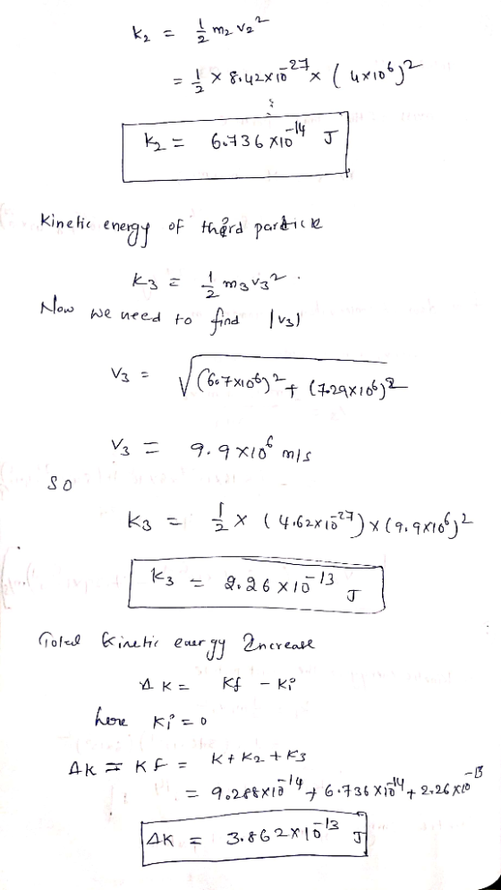 Ks = al my vga = 12 x 8 42x10 24 x (uxidoja K₂ = 6.736x10th J Kinetic energy of thậrd particle w kg za mavza How we need to f