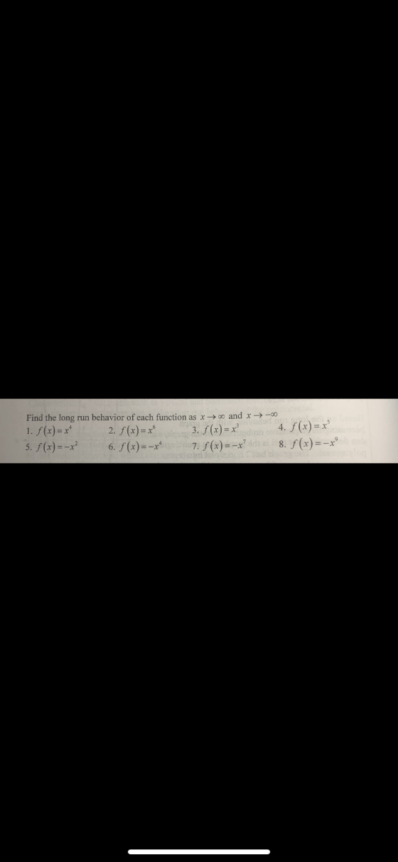 Find the long run behavior of each function as x → and x → - 1. f (x) = x² 2. f(x)=x² -3. f(x) = x n 5. f(x) = x² 6. f (x) =
