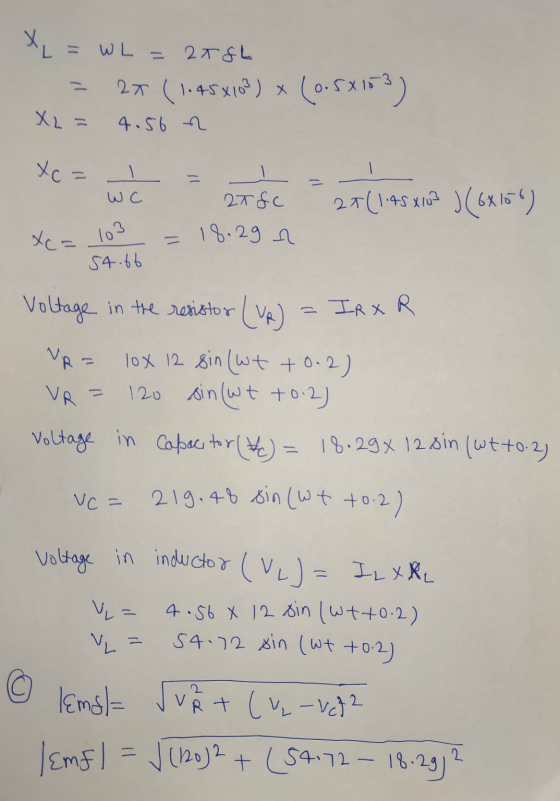 X = WL = 20 GL 21 (1.45x103) x (0.5X153) XL = 4.56 n Xc = I - = WC 27&c 18.29 27 (1AS XIV ) (6x156) Xc= 54.66 = IR XR VR - Vo