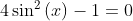 4 sin(x) -1=0