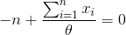 -n+rac{sum_{i=1}^{n}x_{i}}{ heta}=0