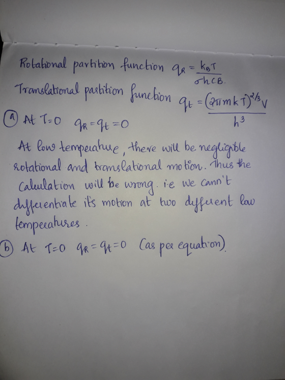 thCB. Rotational pavhihon function 9x = kot Translational partition function q = (au mk TJ ?? @ At T=0 q2 =9t=0 At low temper