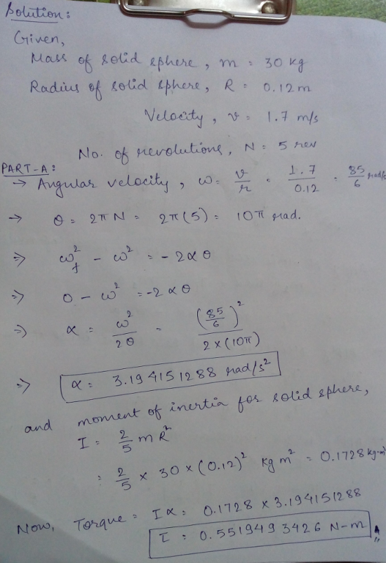 iven Veloety1. PART-A Angulas, velocity , 0.12 6 2 x (IOT nertin or koluld shhere, and momint of Torque a T O.1728 x 3.19415(