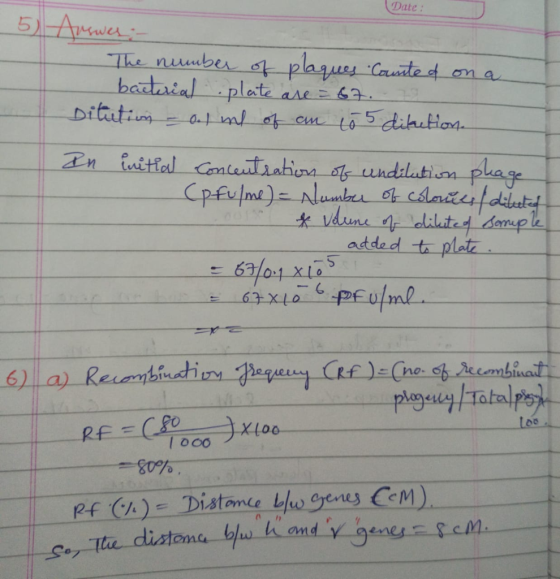 5) Date: Answer: The number of plaques Counted on a bacterial plate are = 67. 72 Ditution - 0.1 ml of an to 5 dilution. In in