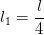 l_{1} = \frac{l}{4}