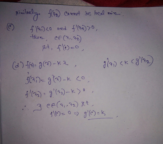 pinilarly fao) cannot be local min © f(2. zo and f(an)>, then, ce (2,22) fit, f(o)=0, (a) f(a)= 9(2)-K2, g/22) CK (9 122).
