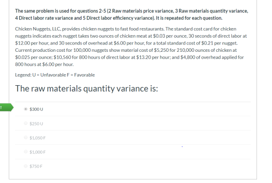 The same problem is used for questions 2-5(2 Raw materials price variance, 3 Raw materials quantity variance, 4 Direct labor