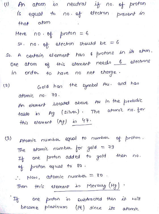 An atom neutral no ot proton decon present n that atom Here no et profon - 6 So no ceveun element has 6 protons in ih o/m thi