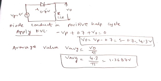 0-TA uprosta el piode conduc in positive half cycle Apply KVL -vp +0.7+rozo Tro= up-o. 7-5-07-4-34 Average valuse rauga vo I