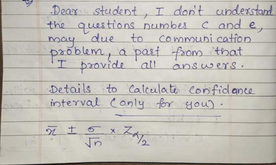 Dear student, I dont understand the questions number c and e, may due to communi cation problem, a part from that I provide