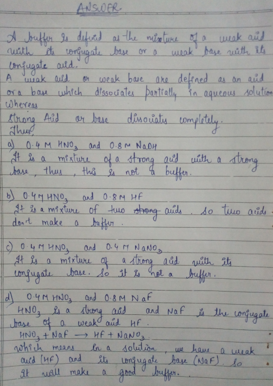 ANSWER A weak and as an and strong Aid A buffer is defuced as the mixture of a weak and with ets conjugate base or a weak bas