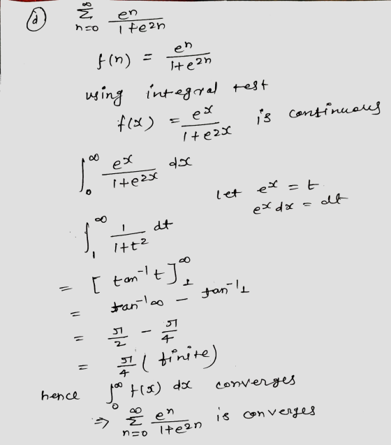 ż en Itean hto en Hin) = The an using integral test f(x) is continuous Iteas 0 ex da iteax let ex=t ex doc dt dt Itt [ tonit)