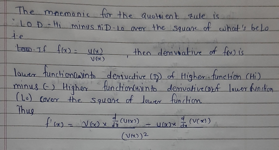 The mnemonic for the quotaient rule is LOD - Hi minus HiD- Lo over the Squane of whats be Lo je Low. If flo - ux) then deriv