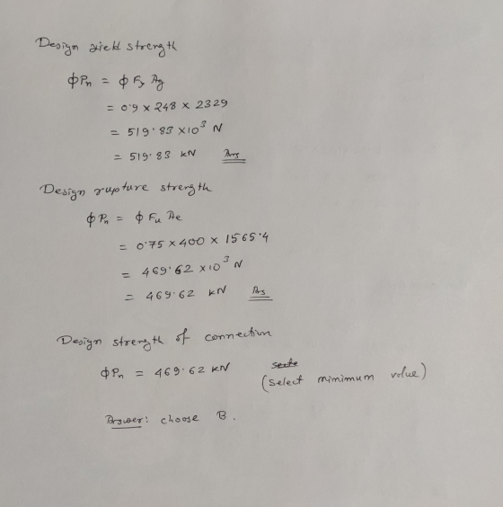 Design gield strength Pin = $f Ag = 0.9 x 248 x 2329 = 519.83X103N = 519.83 KN Dirs Design rupture strength & Pn = $ Fute = 0