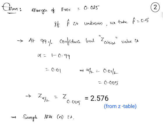Ahvena -0.025 2 Margin of Enor ef Pin is unknown we We take Å=0.5 At 99% confidence level Z critica value is x= 1-0.99 = 0.
