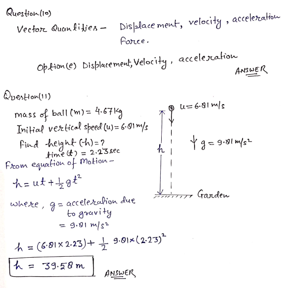 velocity Question (10) Vector Quantities - acceleration Displacement, force. option(e) Displacement, Velocity, acceleration A