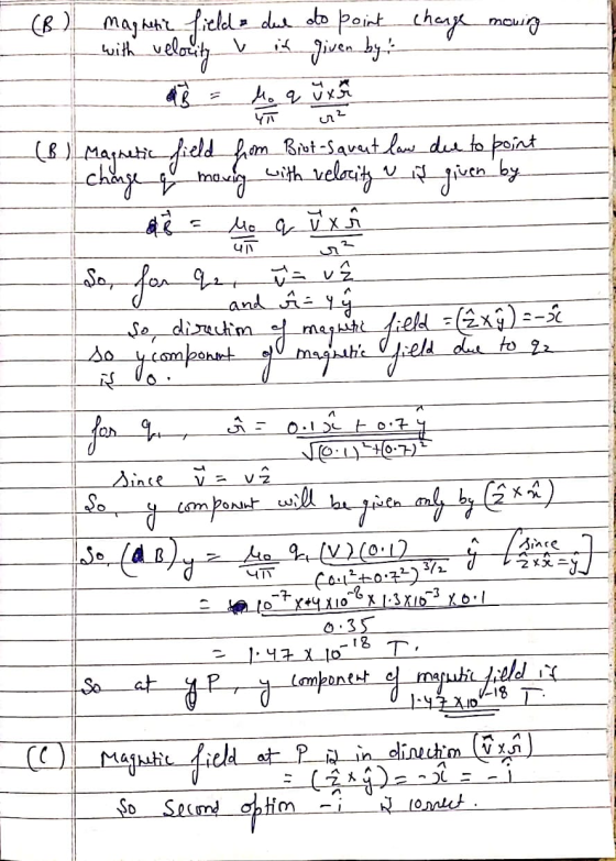 (B) Magnetic field due to point change moving with velocity v given by : Mo q uxa YT with velocity (8) Magnetic field from Bi