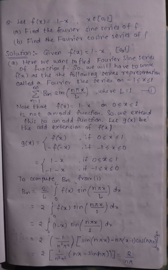 D. Let f(x) = 1-x HE[o, lo (a) Find the fourier sine series off. (6) Find the Fourier cosine series off solution : Given f(x)