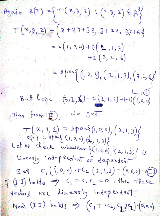 Again R(A) = {T(2,1,2)=(1,3, 2) ER? T(X,Y, 3) = (a +29+32, +22, 34+63 = *(1,0,0) +3(,1,3) pril+2 (3, 2, 6) span(1, 0, 0), (2,
