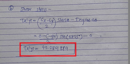7 Sheer stress - Tely1 = ( 6x-sy) sin 20 - Dreyes 20 . 20-(-90) sin(9x29) - 0 Txly = 42.2861 kpq