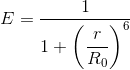 E = \dfrac{1}{1+\bigg(\dfrac{r}{R_0}\bigg)^6}