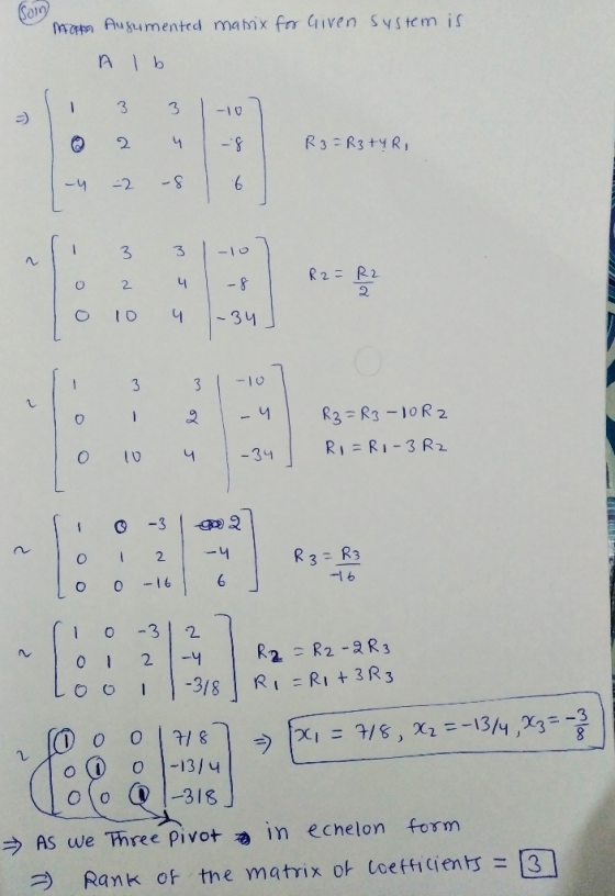 Son man Augumented manix for Given System is 3. -10 R3=R3+YR, -4 -2 -10 R2= R2 - 8 10 - 34 -10 R3 = R3-10R2 RI = RI-3 Rz 10 -