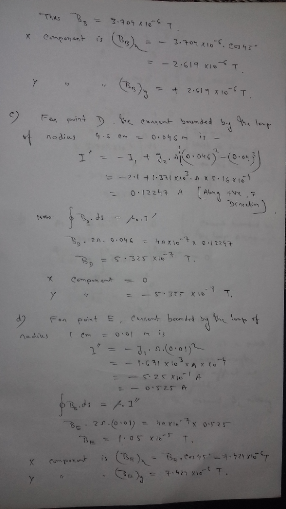 x Thus B = 3.704 x 10-6 T. component is (BB) = - 3.704 x 10 Caruso = -2.619 x10 ST - + 2.619 x 10-6 T C For point D. he chane