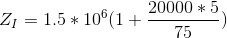 Z_{I}=1.5*10^{6}(1+\frac{20000*5}{75})