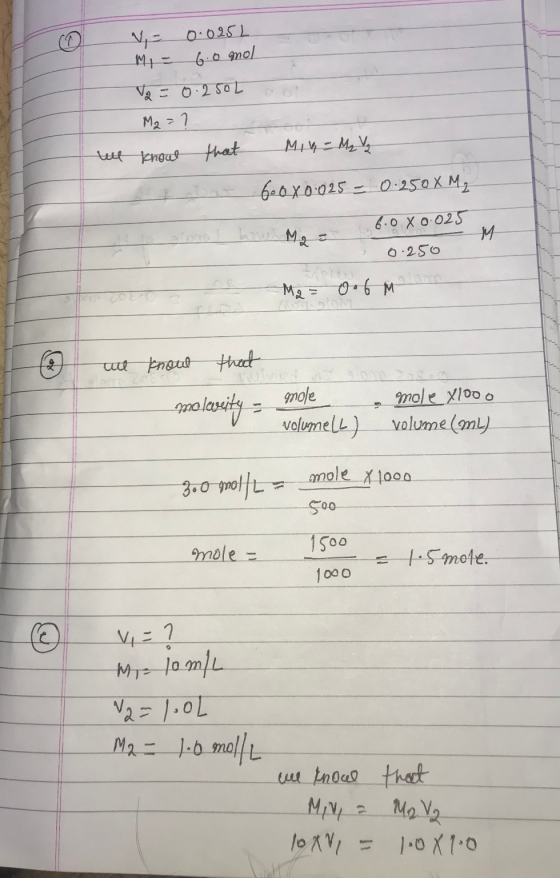 V- 0.0252 MH 6.0 mol V2 = 0.250L M2 = ? we know that Mix = M2 V 6.08 0.025 = 0.250XM2 6.0 X 0.025 Mae 0.250 Ma = 0.6 m we kno