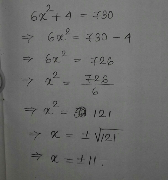 2 6x + 4 = 780 => 730 - 4 6x² > 6x² → 22 726 726 6 = x² = E 121 > x = -√121 → X =