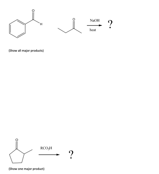 NaOH a H J? ? heat (Show all major products) RCO3H ? (Show one major product)