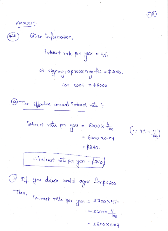 Answers (136) Giren information, interest rate per year = 4% at signing, aprocessing-fee = $ 250. Car Cost = $6000 @ The Eff