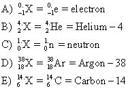 A) 3x =-le-electron B) :X = He = Helium-4 = in = neutron D) x-Ar Argon -38 E) 14.X-14C-Carbon-14