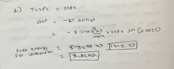 d-) T225°c = 2981 2 ono a . -RT ankop - 8-314x10 nt x2981 in Co-0035) molic T14.0 kJ) free energy for dissolution a 2 5.3058
