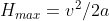 H_{max}= v^{2}/2a