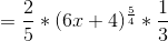 =\frac{2}{5}*(6x+4)^{\frac{5}{4}} *\frac{1}{3}